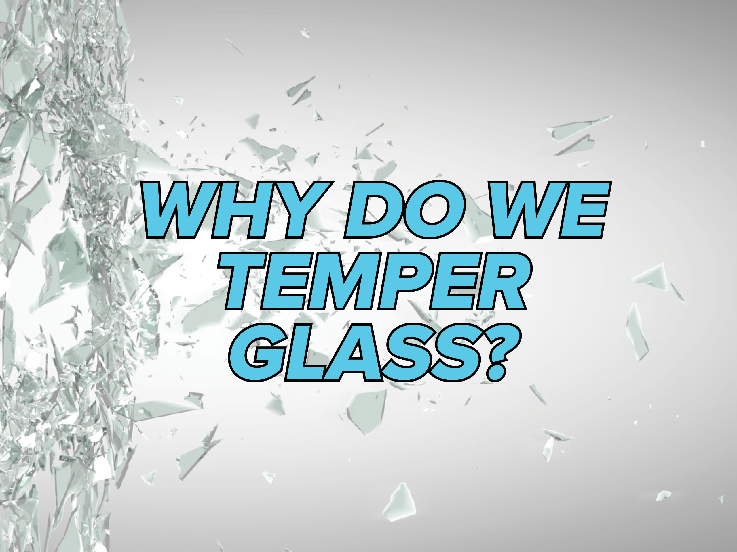 Why Do We Temper Architectural Glass